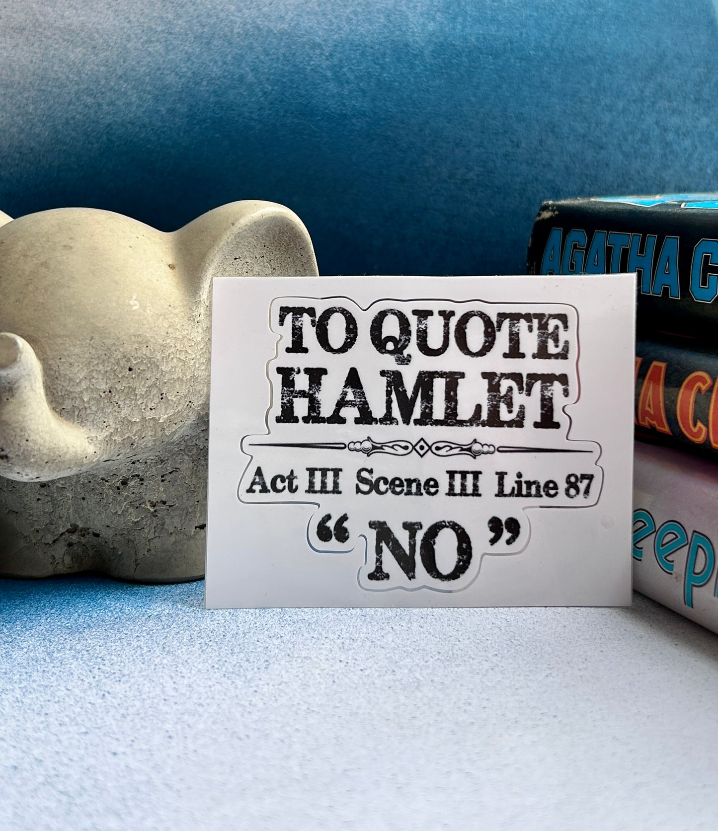 To Quote the Bard… No.